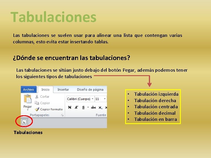 Tabulaciones Las tabulaciones se suelen usar para alinear una lista que contengan varias columnas,