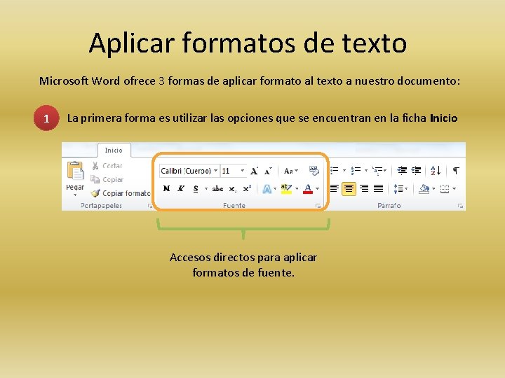 Aplicar formatos de texto Microsoft Word ofrece 3 formas de aplicar formato al texto