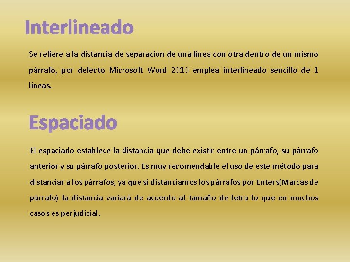 Interlineado Se refiere a la distancia de separación de una línea con otra dentro