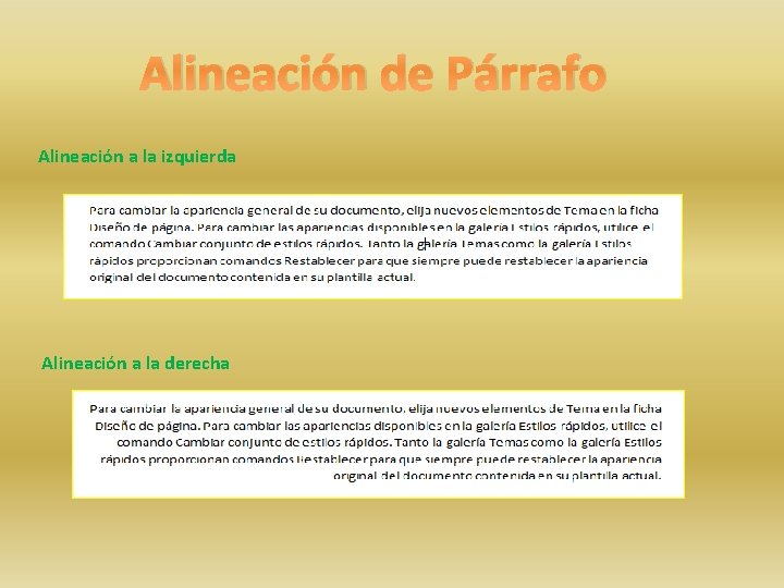 Alineación de Párrafo Alineación a la izquierda Alineación a la derecha 
