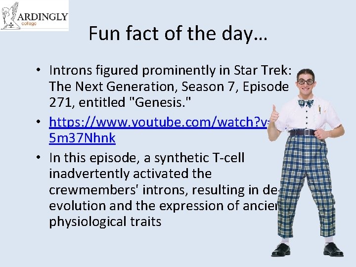 Fun fact of the day… • Introns figured prominently in Star Trek: The Next