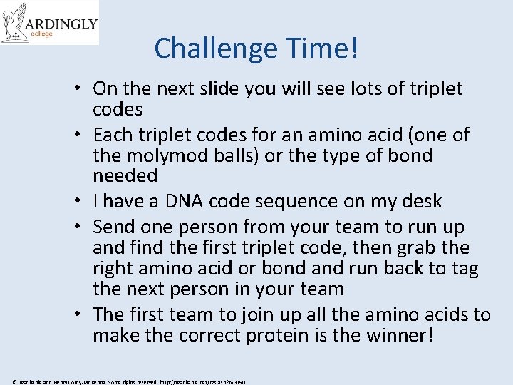 Challenge Time! • On the next slide you will see lots of triplet codes