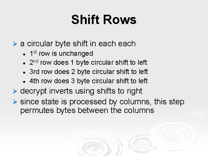 Shift Rows Ø a circular byte shift in each l l 1 st row