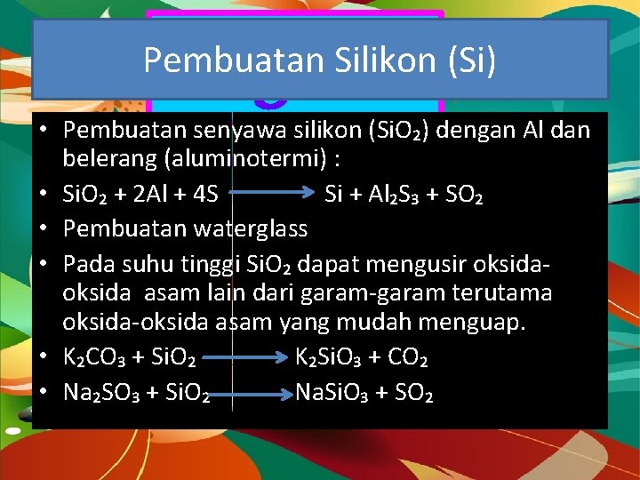 Dragon Fly Pembuatan Silikon (Si) • Pembuatan senyawa silikon (Si. O₂) dengan Al dan