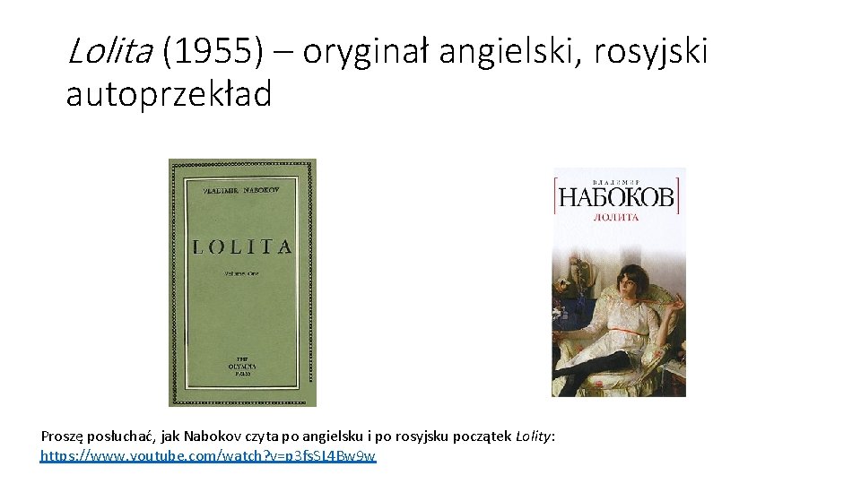 Lolita (1955) – oryginał angielski, rosyjski autoprzekład Proszę posłuchać, jak Nabokov czyta po angielsku