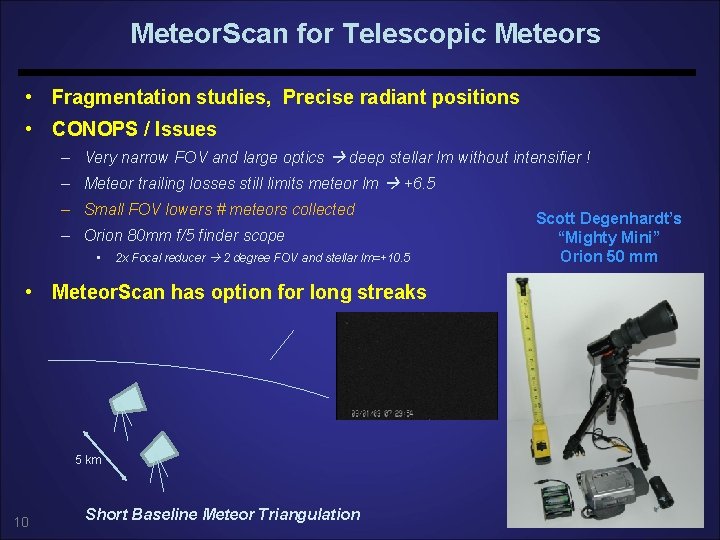 Meteor. Scan for Telescopic Meteors • Fragmentation studies, Precise radiant positions • CONOPS / Meteor. Scan for Telescopic Meteors • Fragmentation studies, Precise radiant positions • CONOPS /