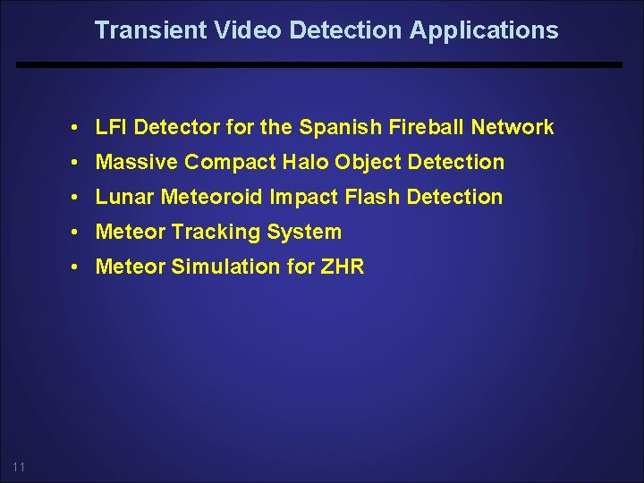 Transient Video Detection Applications • LFI Detector for the Spanish Fireball Network • Massive Transient Video Detection Applications • LFI Detector for the Spanish Fireball Network • Massive