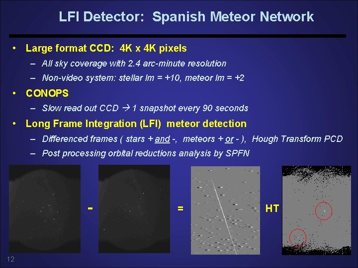 LFI Detector: Spanish Meteor Network • Large format CCD: 4 K x 4 K LFI Detector: Spanish Meteor Network • Large format CCD: 4 K x 4 K