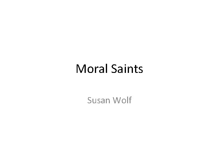 Moral Saints Susan Wolf 