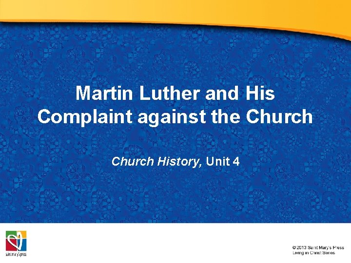 Martin Luther and His Complaint against the Church History, Unit 4 