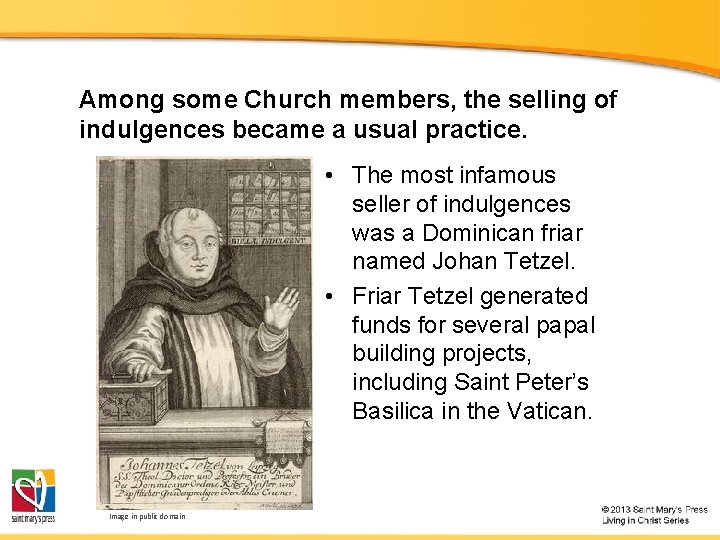 Among some Church members, the selling of indulgences became a usual practice. • The