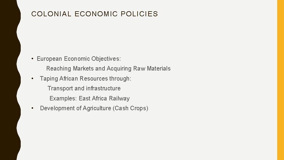 COLONIAL ECONOMIC POLICIES • European Economic Objectives: Reaching Markets and Acquiring Raw Materials •
