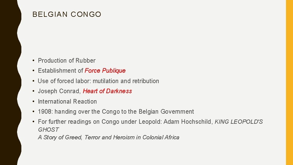 BELGIAN CONGO • Production of Rubber • Establishment of Force Publique • Use of