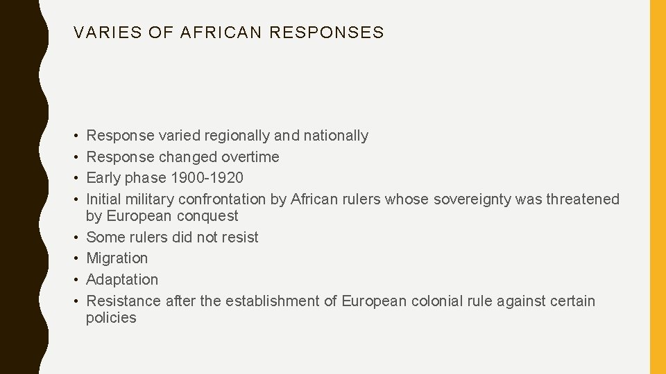 VARIES OF AFRICAN RESPONSES • • Response varied regionally and nationally Response changed overtime