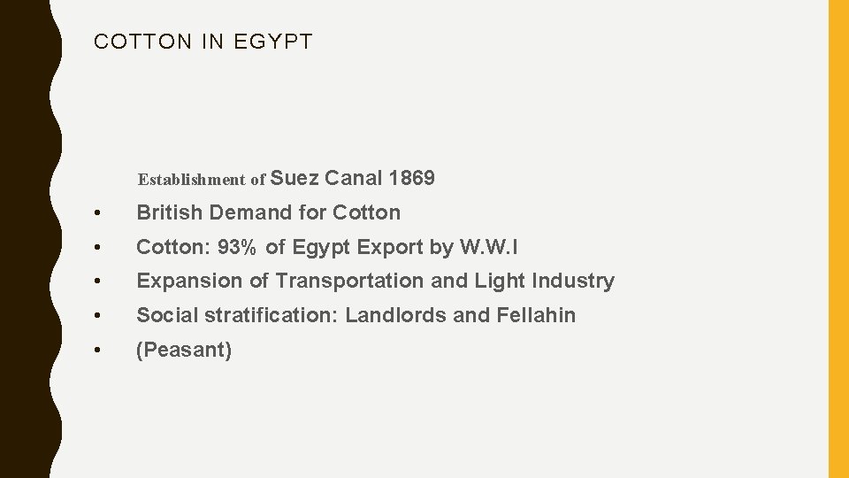 COTTON IN EGYPT Establishment of Suez Canal 1869 • British Demand for Cotton •