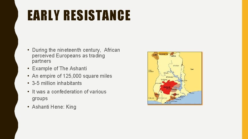 EARLY RESISTANCE • During the nineteenth century, African perceived Europeans as trading partners •