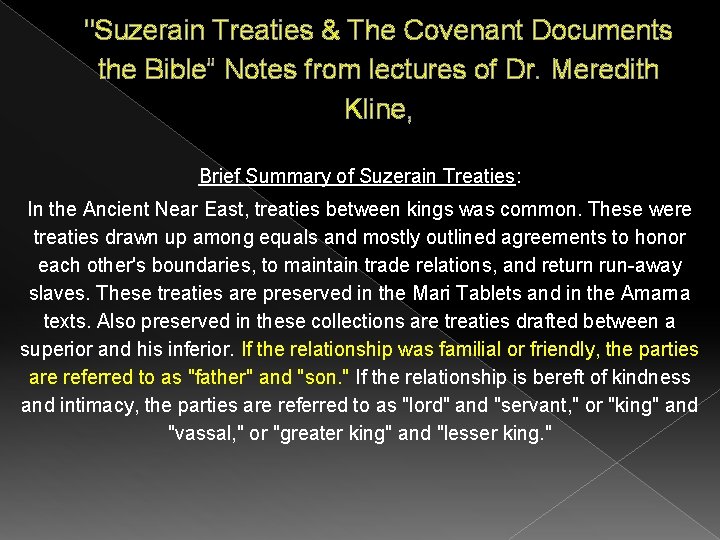 "Suzerain Treaties & The Covenant Documents the Bible“ Notes from lectures of Dr. Meredith