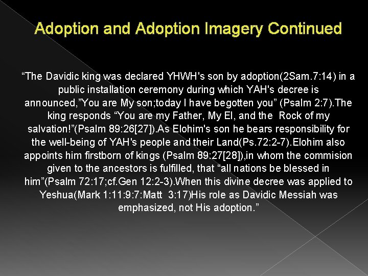 Adoption and Adoption Imagery Continued “The Davidic king was declared YHWH's son by adoption(2
