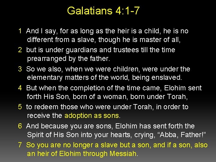 Galatians 4: 1 -7 1 And I say, for as long as the heir
