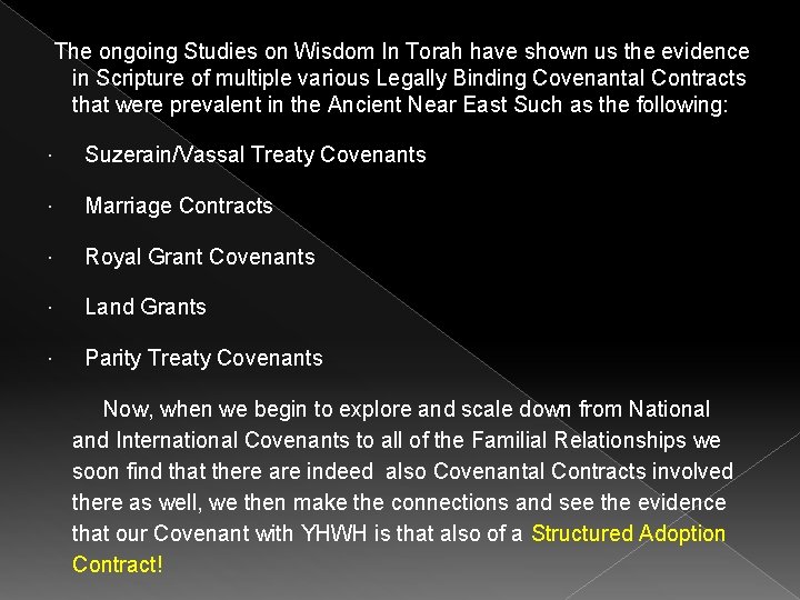 The ongoing Studies on Wisdom In Torah have shown us the evidence in Scripture