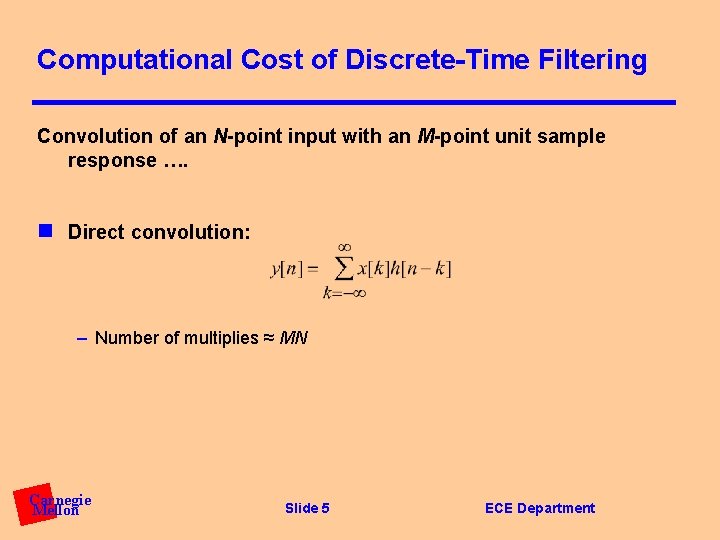 Computational Cost of Discrete-Time Filtering Convolution of an N-point input with an M-point unit