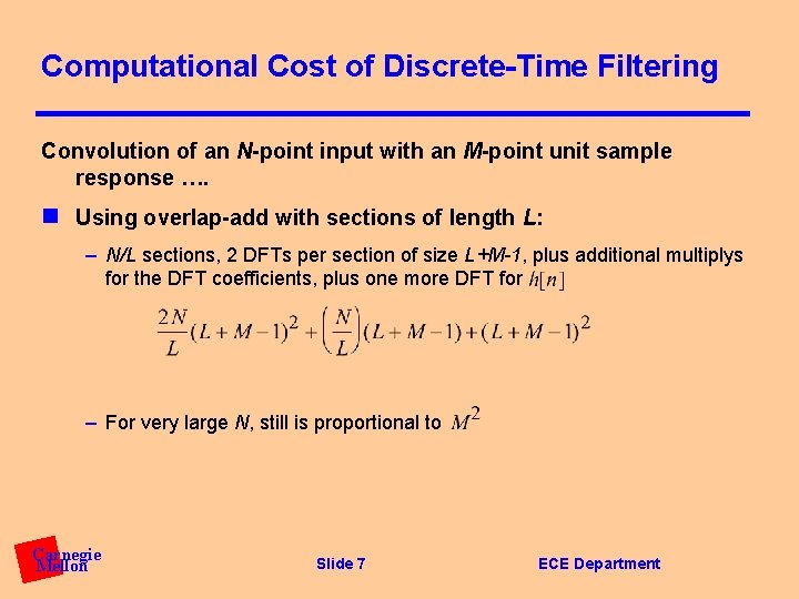 Computational Cost of Discrete-Time Filtering Convolution of an N-point input with an M-point unit