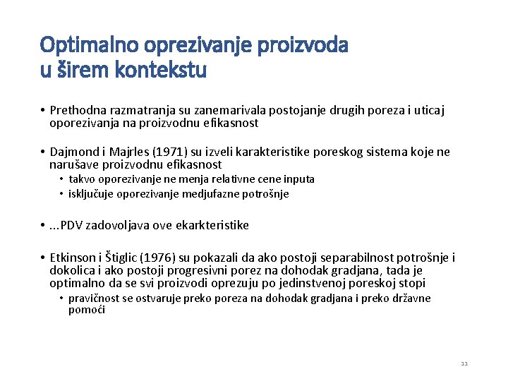 Optimalno oprezivanje proizvoda u širem kontekstu • Prethodna razmatranja su zanemarivala postojanje drugih poreza