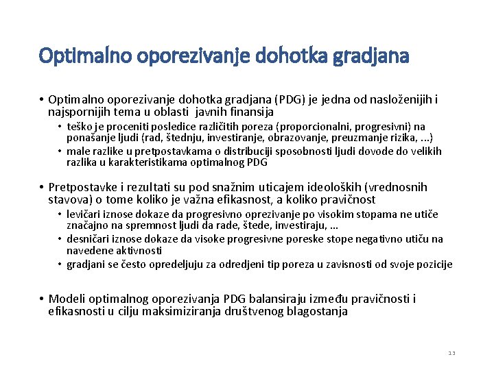 Optimalno oporezivanje dohotka gradjana • Optimalno oporezivanje dohotka gradjana (PDG) je jedna od nasloženijih