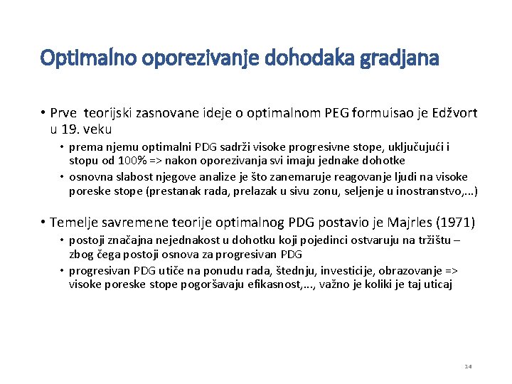 Optimalno oporezivanje dohodaka gradjana • Prve teorijski zasnovane ideje o optimalnom PEG formuisao je