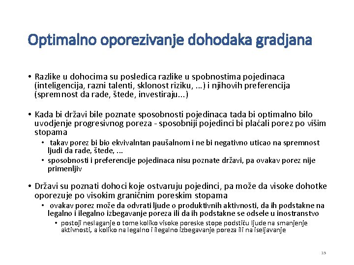 Optimalno oporezivanje dohodaka gradjana • Razlike u dohocima su posledica razlike u spobnostima pojedinaca