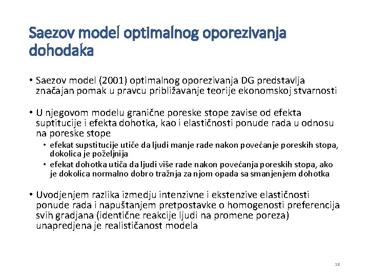 Saezov model optimalnog oporezivanja dohodaka • Saezov model (2001) optimalnog oporezivanja DG predstavlja značajan
