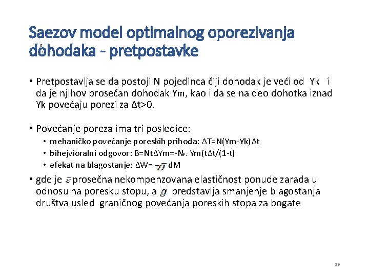Saezov model optimalnog oporezivanja dohodaka - pretpostavke • Pretpostavlja se da postoji N pojedinca