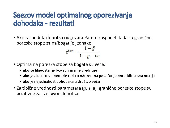 Saezov model optimalnog oporezivanja dohodaka - rezultati • Ako raspodela dohotka odgovara Pareto raspodeli