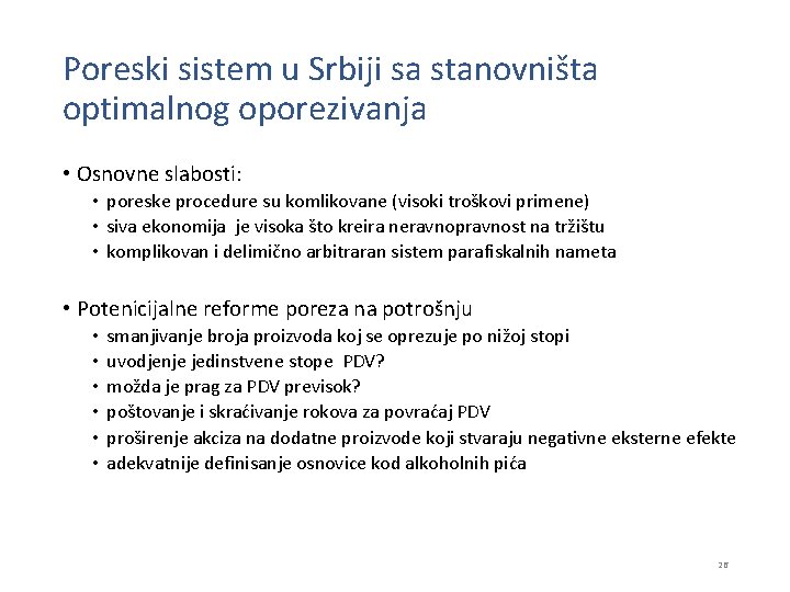 Poreski sistem u Srbiji sa stanovništa optimalnog oporezivanja • Osnovne slabosti: • poreske procedure