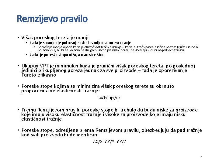 Remzijevo pravilo • Višak poreskog tereta je manji • kada je smanjenje potrošnje usled