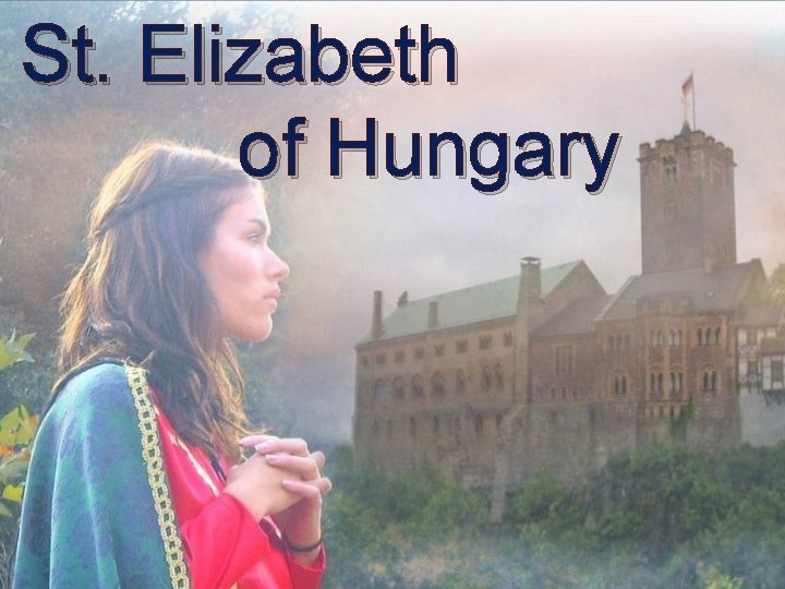 St. Elizabeth of Hungary 