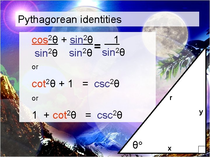 Pythagorean identities cos 2θ + sin 2θ 1 = sin 2θ 2 2 sin