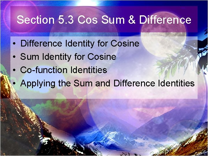 Section 5. 3 Cos Sum & Difference • • Difference Identity for Cosine Sum