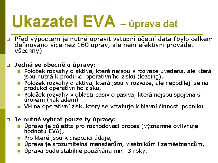 Ukazatel EVA – úprava dat p Před výpočtem je nutné upravit vstupní účetní data