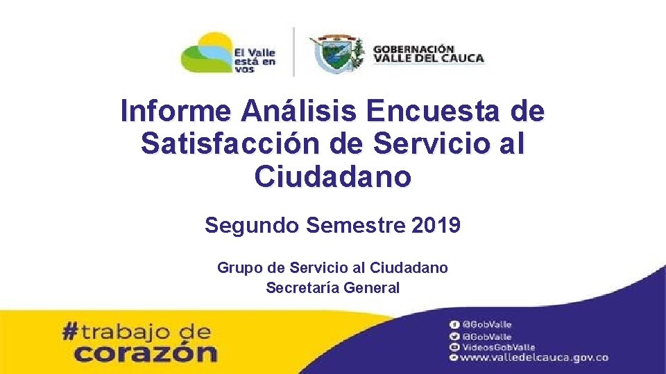 Informe Análisis Encuesta de Satisfacción de Servicio al Ciudadano Segundo Semestre 2019 Grupo de