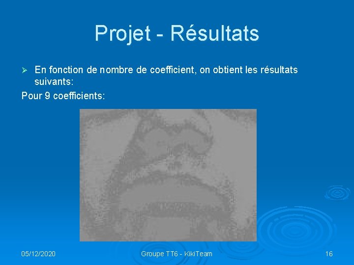 Projet - Résultats En fonction de nombre de coefficient, on obtient les résultats suivants: