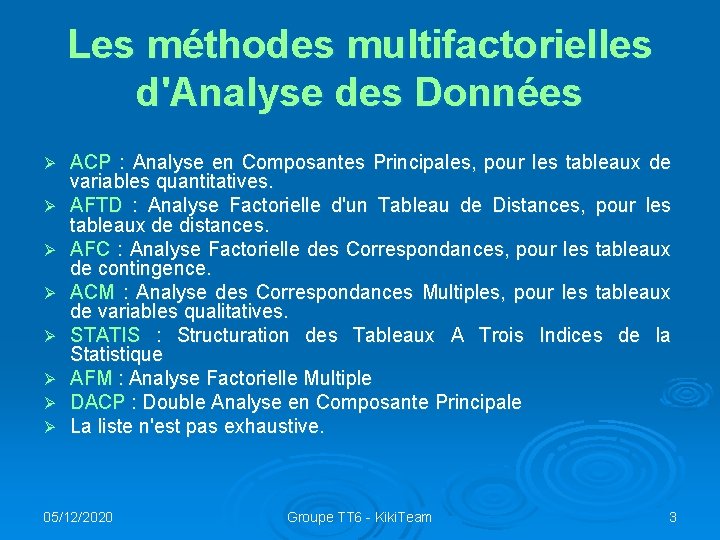 Les méthodes multifactorielles d'Analyse des Données Ø Ø Ø Ø ACP : Analyse en