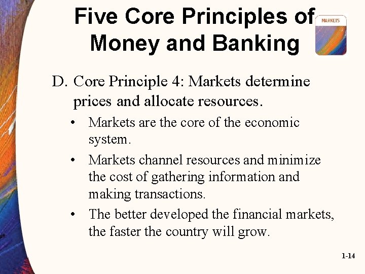 Five Core Principles of Money and Banking D. Core Principle 4: Markets determine prices