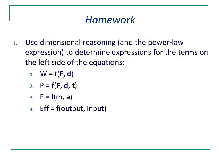 Homework 1. Use dimensional reasoning (and the power-law expression) to determine expressions for the Homework 1. Use dimensional reasoning (and the power-law expression) to determine expressions for the