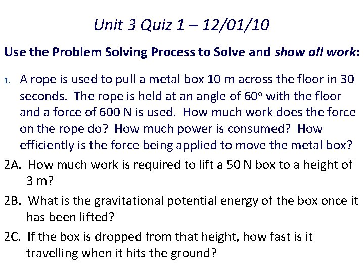 Unit 3 Quiz 1 – 12/01/10 Use the Problem Solving Process to Solve and Unit 3 Quiz 1 – 12/01/10 Use the Problem Solving Process to Solve and