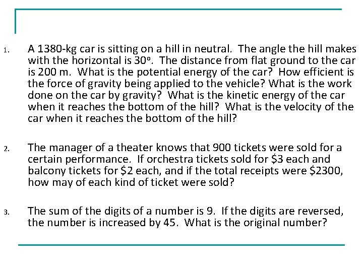 1. A 1380 -kg car is sitting on a hill in neutral. The angle 1. A 1380 -kg car is sitting on a hill in neutral. The angle