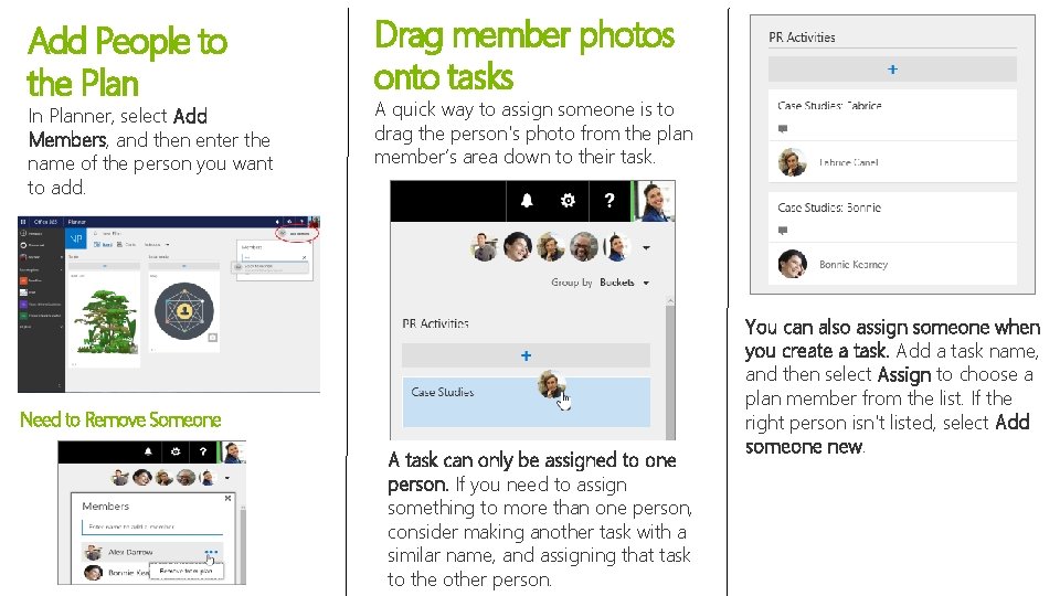 Add People to the Plan In Planner, select Add Members, and then enter the