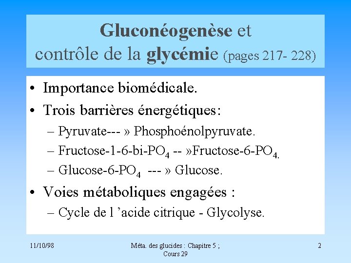 Gluconéogenèse et contrôle de la glycémie (pages 217 - 228) • Importance biomédicale. •