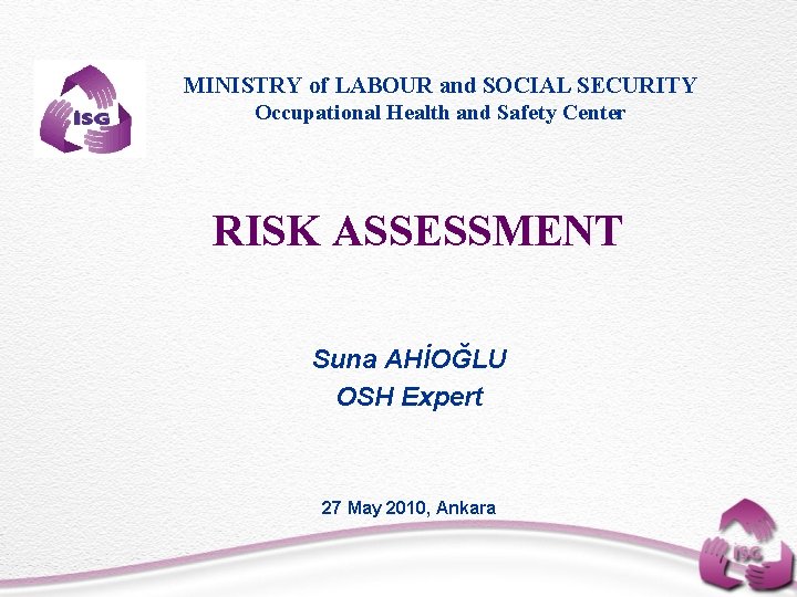 MINISTRY of LABOUR and SOCIAL SECURITY Occupational Health and Safety Center RISK ASSESSMENT Suna