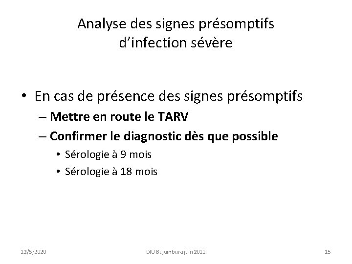 Analyse des signes présomptifs d’infection sévère • En cas de présence des signes présomptifs